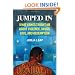 Jumped In: What Gangs Taught Me about Violence, Drugs, Love, and Redemption