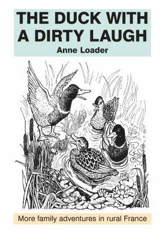 City Travel Guides Discounted  Search : The Duck with a Dirty Laugh: More Family Adventures in Rural France