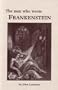 The Man Who Wrote Frankenstein
