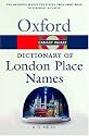 A Dictionary of London Place-Names (Oxford Paperback Reference)