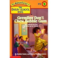 Gremlins Don't Chew Bubble Gum (Adventures of the Bailey School Kids)