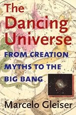 The Dancing Universe: From Creation Myths to the Big Bang