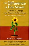 The Difference a Day Makes: 365 Ways to Change Your World in Just 24 Hours