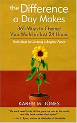 The Difference a Day Makes: 365 Ways to Change Your World in Just 24 Hours