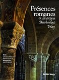 Pr�sences romanes : En Auvergne, Boubonnais, Velay