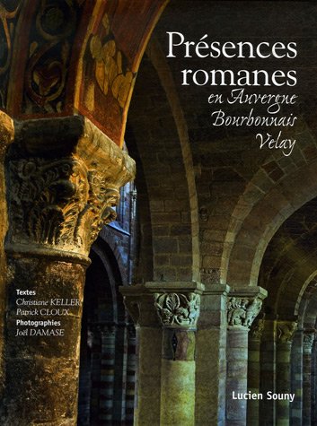 Présences romanes : En Auvergne, Boubonnais, Velay