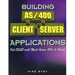 Building AS/400 Client Server Applications: Put ODBC and Client Access APIs to Work
