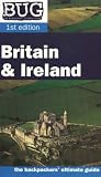 BUG Britain and Ireland 2005: The Backpackers' Ultimate Guide (Backpackers' Ultimate Guidebook: Britain & Ireland)