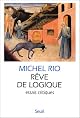 Reve de logique: Essais critiques