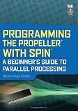 Programming the Propeller with Spin: A Beginner's Guide to Parallel Processing (Tab Electronics)