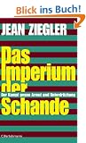 Das Imperium der Schande. Der Kampf gegen Armut und Unterdr�ckung