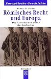 Römisches Recht und Europa: Die Geschichte einer Rechtskultur