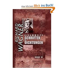 Gesammelte Schriften und Dichtungen: Band II. Tannh�user und der S�ngerkrieg auf Wartburg... Lohengrin. Die Nibelungen [etc.]