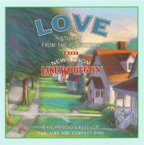 More News from Lake Wobegon: Love (More News from Lake Wobegon): Love (More News from Lake Wobegon)