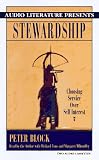 Stewardship: Choosing Service over Self-Interest