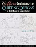 250 More Continuous-Line Quilting Designs for Hand, Machine and Longarm Quilters