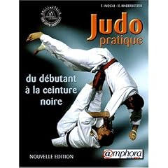 Judo pratique : Du d�butant � la ceinture noire