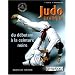 Judo pratique : Du d�butant � la ceinture noire