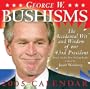 George W. Bushisms: The Accidental Wit and Wisdom of Our 43rd President (Day to Day Calendar)