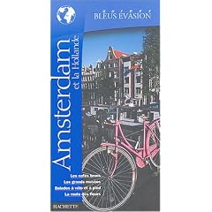 Guide Bleu �vasion : Amsterdam et la Hollande