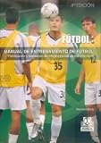 Manual de Entrenamiento de Futbol - Planificacion y Realizacion de 144 Programas de Entrenamiento