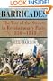 Barricades: The War of the Streets in Revolutionary Paris, 1830-1848