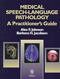 Medical Speech-Language Pathology: A Practitioner's Guide