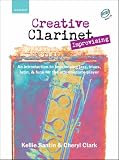Creative Clarinet Improvising (Book and CD): An introduction to improvising jazz, blues, Latin, and funk for the intermediate player