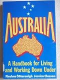 Australia : a handbook for Living and working Down Under