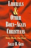 Liberals & Other Born-Again Christians: Many Minds, One Heart