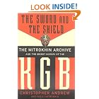 The Sword and the Shield: The Mitrokhin Archive and the Secret History of the KGB by  Christopher Andrew and Vasili Mitrokhin