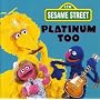 Sesame Street: Platinum Too