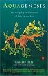 Aquagenesis: The Origin and Evolution of Life in the Sea