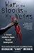War of the Bloods in My Veins: A Street Soldier's March Toward Redemption