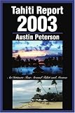 Tahiti Report 2003: An Intimate Tour Around Tahiti and Moorea