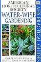 American Horticultural Society Practical Guides: Water-wise Gardening