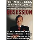 Obsession: The FBI's Legendary Profiler Probes the Psyches of Killers, Rapists and Stalkers and Their Victims and Tells How to Fight Back