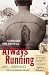 Always Running: La Vida Loca: Gang Days in L.A.