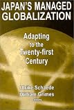 Japans Managed Globalization: Adapting to the Twenty-First Century (East Gate Book)