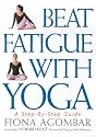 Beat Fatigue with Yoga: A Simple Step-by-step Guide