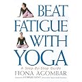 Beat Fatigue with Yoga: A Simple Step-by-step Guide