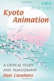 Kyoto Animation : a critical study and filmography
