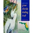 Guide to the Great Florida Birding Trail: East Section by SUSAN CERULEAN and JULIE A. BRASHEARS