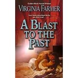 A Blast to the Past by Virginia Farmer