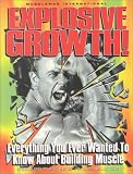 Explosive Growth: Everything You Ever Wanted to Know About Building Muscle