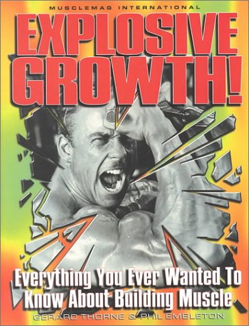 explosive growth everything you ever wanted to know about building muscle
