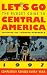 Book Let's Go the Budget Guide to Central America 1997 (Annual) : Including the Yucatan Peninsula