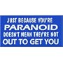Just Because You're Paranoid Decal - Sticker