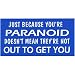Just Because You're Paranoid Decal - Sticker