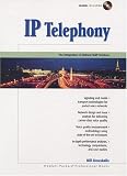 IP Telephony: The Integration of Robust VolP Services (Hewlett-Packard Professional Books)